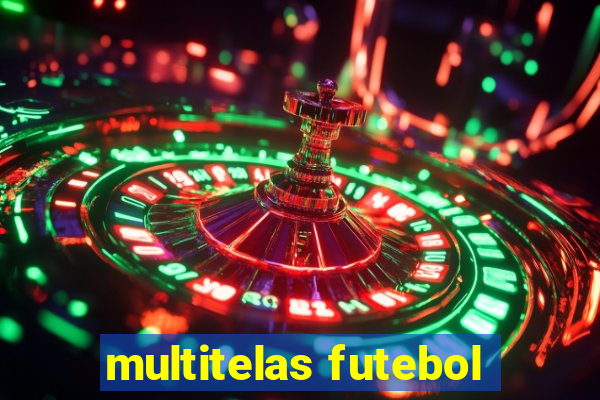 multitelas futebol